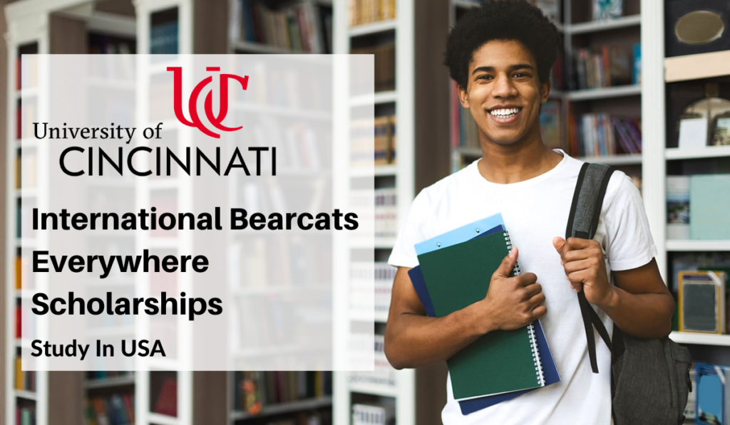 International Bearcats Everywhere Scholarships- University of Cincinnati USA
