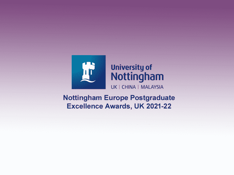 Nottingham Europe Postgraduate Excellence Awards, UK 2021-22